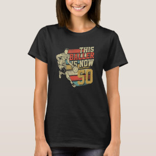 Baller är nu 50 söta, 50:e födelsedagskorpan t shirt