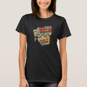 Baller är nu 9:e födelsedagsbasketboll t shirt