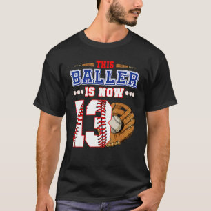 Baller är nu tretton år gammal trettonde födelseda t shirt