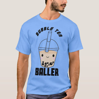 Baller Bubble Tea 1 T Shirt