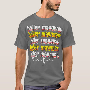 Baller Mawmaw Life Softball Baseball Mawmaw Grandm T Shirt