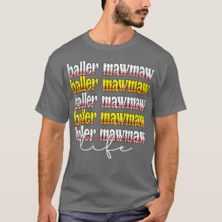 Baller Mawmaw Life Softball Baseball Mawmaw Grandm T Shirt