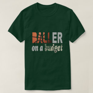 Baller på en budget T-Shirt