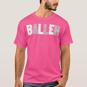 Baller T Shirt