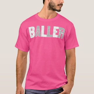 Baller T Shirt