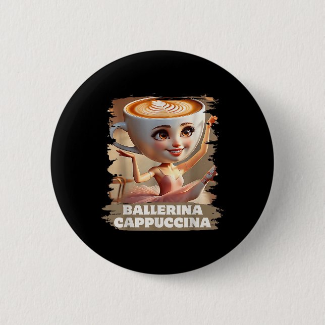Ballerina Cappuccina Funny Italy Brainrot Meme B Knapp (Framsida)