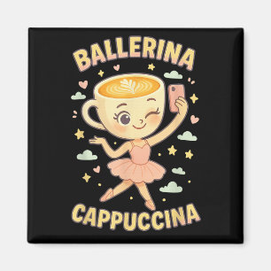 Ballerina Cappuccina Italie Brainrot Viral Meme C Magnet