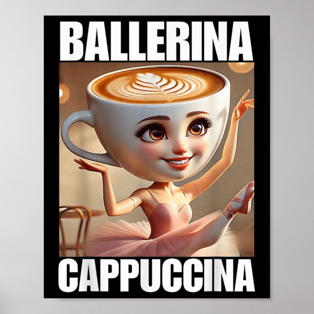Ballerina Cappuccina - Italienska Brainrot Meme Poster (Framsidan)