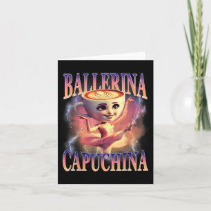 Ballerina Capuchina Funny Italy Brainrot Meme Hu Kort