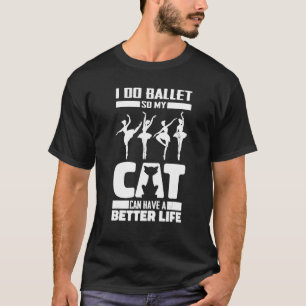 Ballerina Cat Dancer - Dance Ballet T Shirt