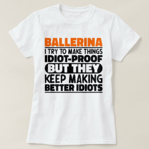 Ballerina jag försöker göra Sak Roliga meningar Co T Shirt
