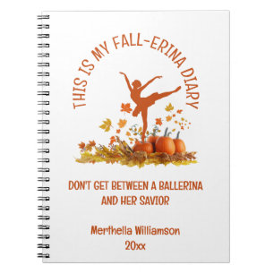Ballerina My FALL-ERINA BALLET Thanksgiving Anteckningsbok