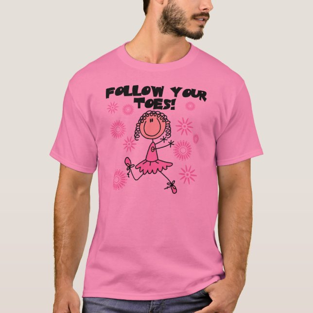 Ballerinaen följer dina ToesT-tröja och gåvor T Shirt (Framsida)
