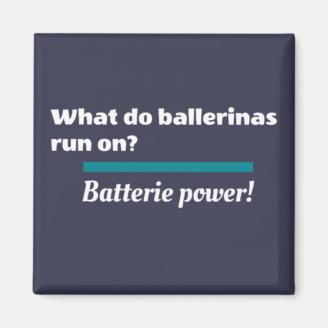 Ballerinas Ballet Dance Joke Batterie Magnet (Framsidan)
