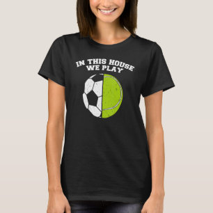 Ballers We Play Boll Mamma Pappa tennis Soccer T Shirt
