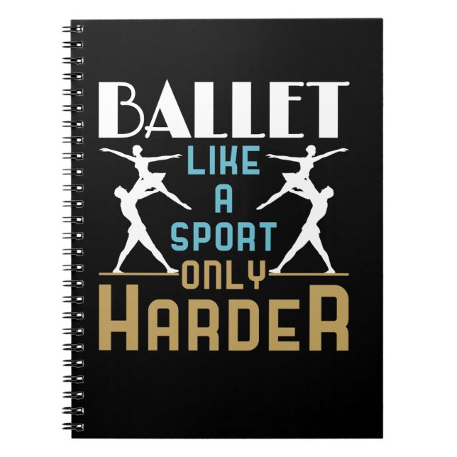 Ballet är som en sport, bara en hårdare dansare anteckningsbok (Framsidan)