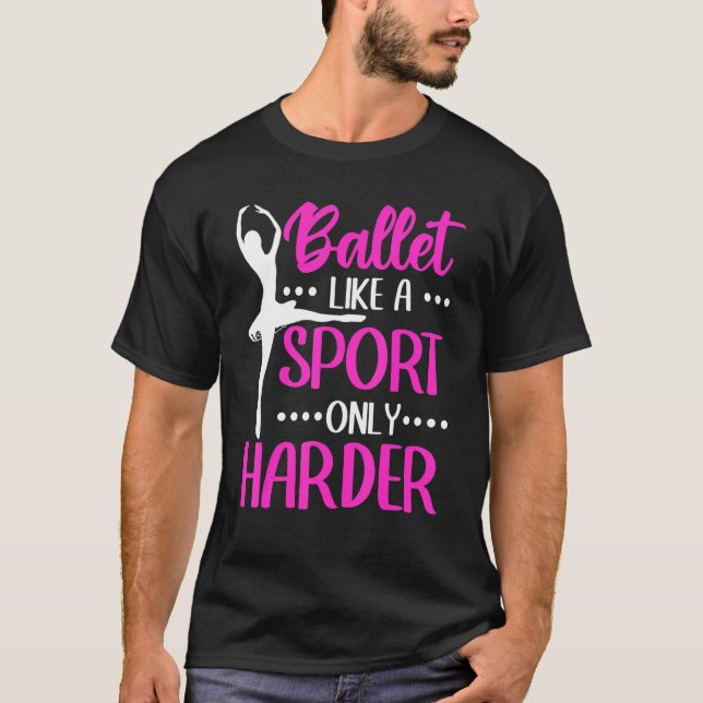 Ballet Ballerina Ballet som en idrottsgren T Shirt (Framsida)
