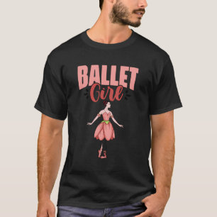 Ballet Ballerina Dancing Ballet Girl Dancers T Shirt