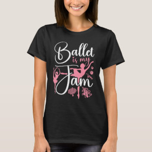 Ballet Ballet Dancer Dance Girl Ballerina Ballet ä T Shirt