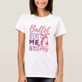 Ballet Behållor mig på mina leksaker Ballerina Dan T Shirt