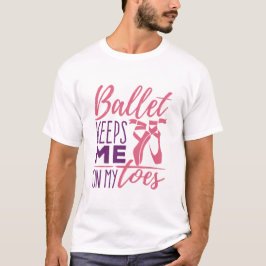 Ballet Behållor mig på mina leksaker Ballerina Dan T Shirt