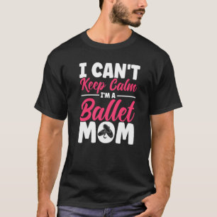 Ballet Dancer Dance Girl Ballerina Ballet Mamma T Shirt