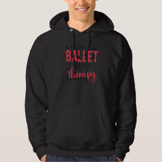 Ballet Dancer Dance Girl Ballerina om du inte Li Hoodie