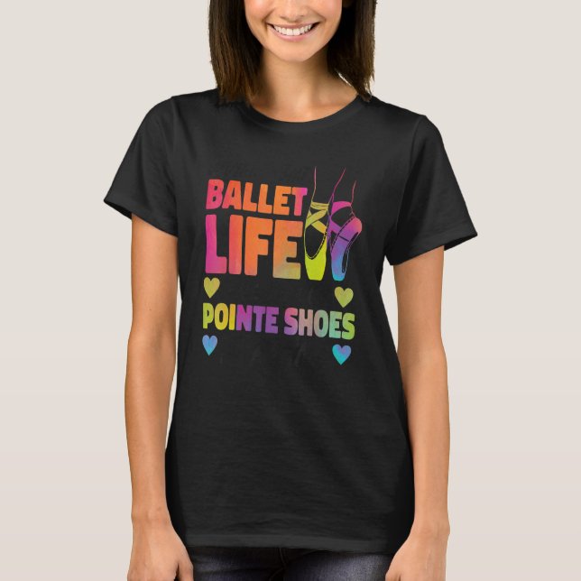 Ballet Dancer Dance Girl Ballerina Pointe Shoe Liv T Shirt (Framsida)