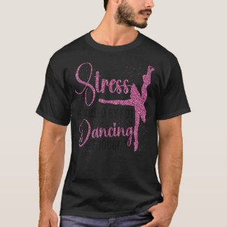 Ballet Dancer Dance Girl Ballerina Stressar orsak T Shirt