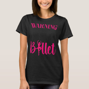 Ballet Dancer Dance Girl Ballerina varnar för det  T Shirt