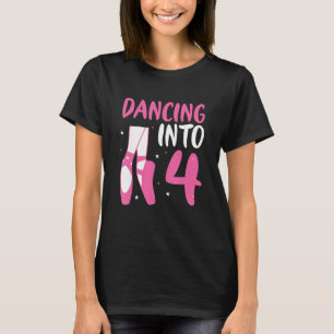 Ballet Dancer Dancing Into 4e födelsedagen Balleri T Shirt