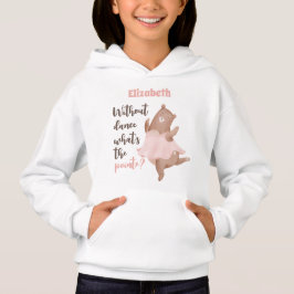 Ballet Dancer Hoodie med Cute och Funny Slogan T Shirt