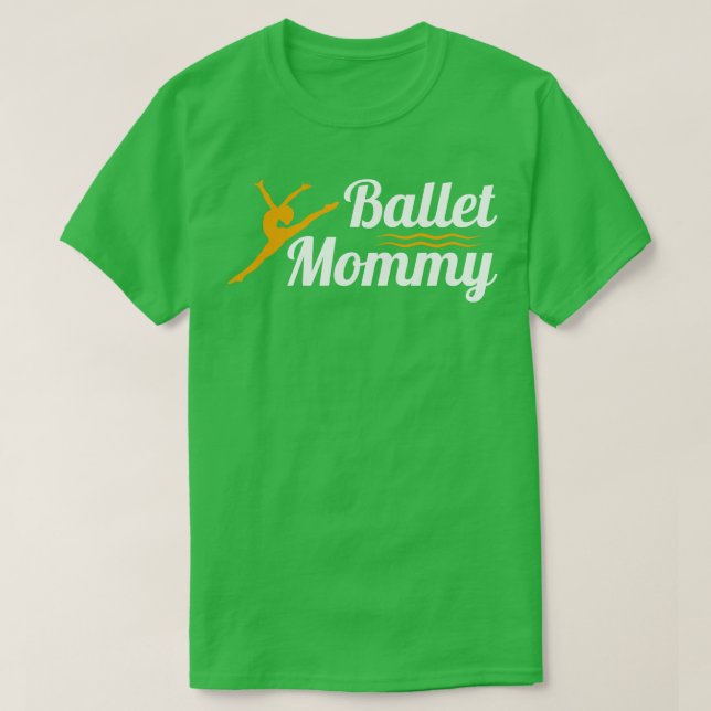 Ballet Dancer Proud Mamma T Shirt (Design framsida)