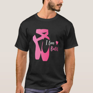 Ballet Dancer Shoes i Kärlek Ballet Women Girls T Shirt