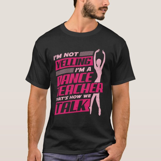 Ballet Dancing Dance Teacher Instruktör Gift T Shirt (Framsida)