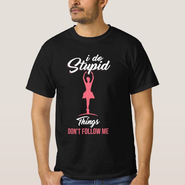 Ballet dansare följer inte mig t shirt (Framsida)
