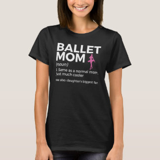 Ballet Mamma Definition Dotter's Biggest Fläkt Dan T Shirt