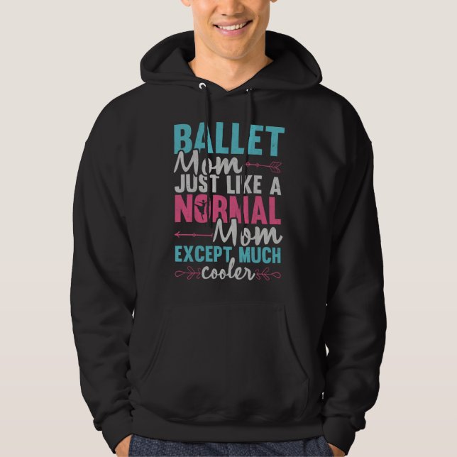 Ballet Mom Dancer Ballerina Dancing Ballet Mother  Hoodie (Framsida)