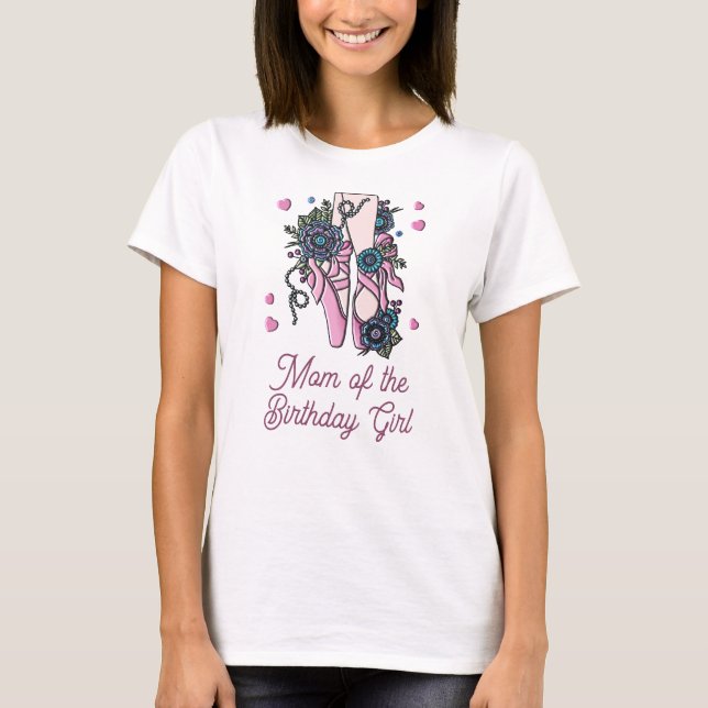Ballet Shoes Mamma i Birthday Girl T Shirt (Framsida)