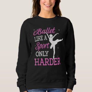 Ballet som en sport bara hårdare Ballerina Klassis T Shirt