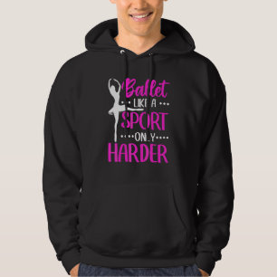 Ballett Balettdansös Ballett Som En Sport Bara Svå Hoodie