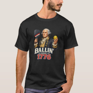Ballin' Sedan 1776 George Washington Pickleball T Shirt