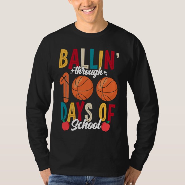 Ballin' Through 100 Days Of School Basketball For  T Shirt (Framsida)