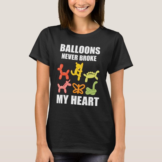 Balloon Artist Never Broke Balloon Twisting Balloo T Shirt (Framsida)