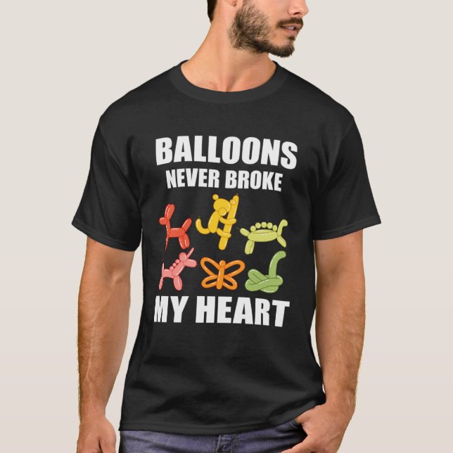 Balloon Artist Never Broke Balloon Twisting Balloo T Shirt (Framsida)