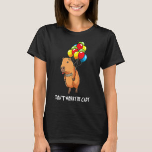 Balloon Rodent Funny Capybara är inte orolig T Shirt