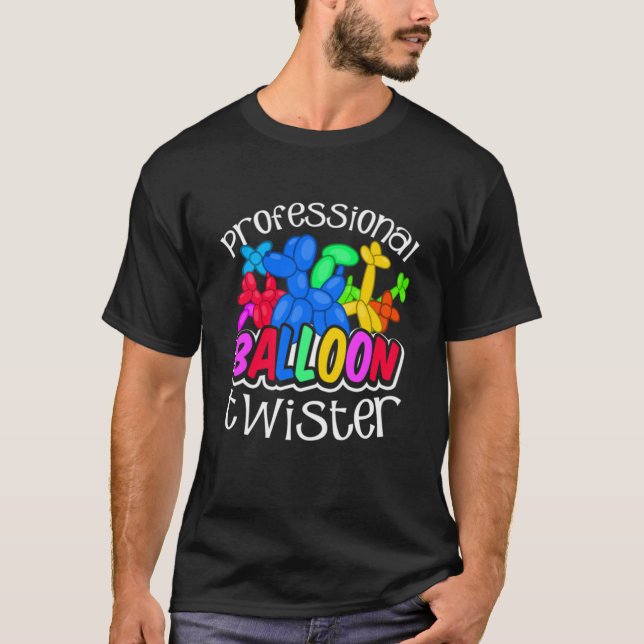 Balloon Twisting T Shirt  Professional Balloon Twi (Framsida)
