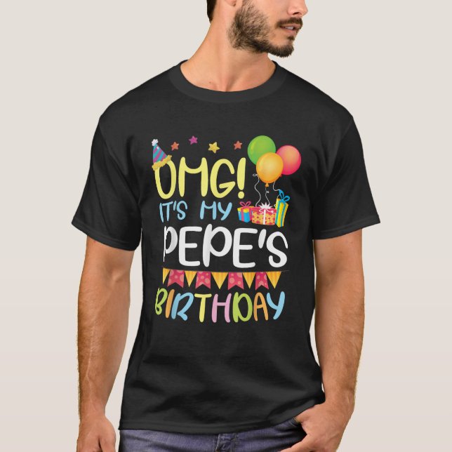 Balloons Presents OMG It s My Pepe s Birthday Happ T Shirt (Framsida)