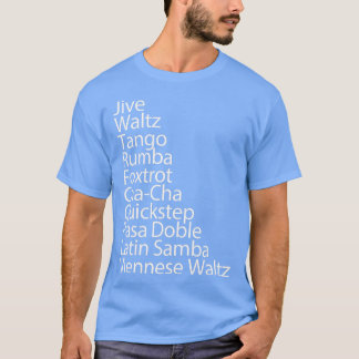 Ballroom Dancer 10 raditional Dances Gift T Shirt