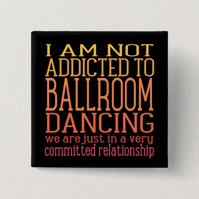 Ballroom Dancing Addiction | Lustigt Knapp (Framsida)
